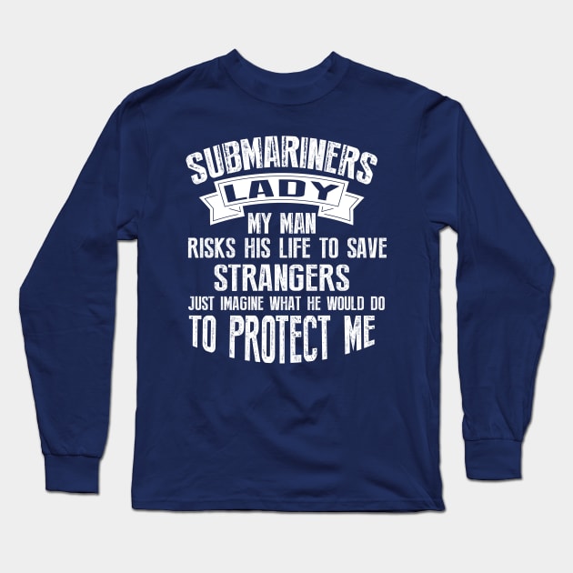 Submariners Lady Protects Me Long Sleeve T-Shirt by RelevantArt